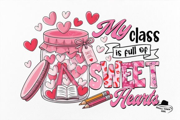 My Class is Full Sweethearts Valentine: A Design Asset for Creative Projects
